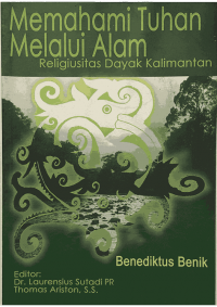 Memahami Tuhan Melalui Alam: Religiusitas Dayak Kalimantan