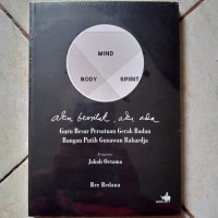 Mind Body Spirit: Aku Bersilat, Aku Ada