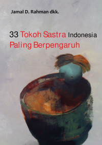 33 Tokoh Sastra Indonesia paling Berpengaruh