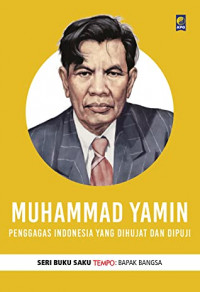 Muhammad Yamin : Penggagas Indonesia Yang Dihujat dan Dipuji