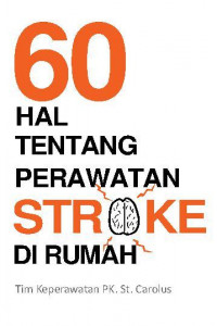 60 Hal Tentang Perawatan Stroke di Rumah