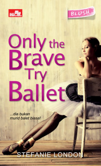 Only the Brave Try Ballet