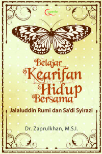 Belajar Kearifan Hidup Bersama Jalaluddin Rumi dan Sa'di Syirazi