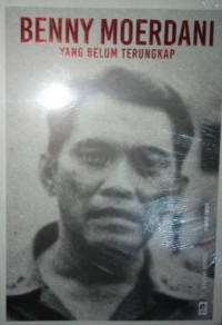 Benny Moerdani: yang Belum Terungkap