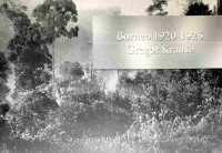 Borneo 1920-1925 : Gregor Krause