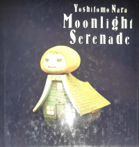 Yoshitomo Nara : Moonlight Serenade