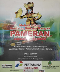 Melestarikan Benteng Budaya Bangsa : PAMERAN Lukisan & Instalasi