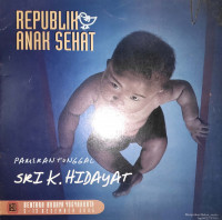 Republik Anak Sehat : Pameran Tunggal Sri K. Hidayat