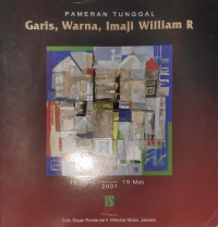 Pameran Tunggal Garis, Warna, Imaji William R.