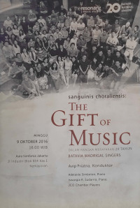 The Gift of Music : Dalam Rangka Merayakan 20 Tahun Batavia Madrigal Singers