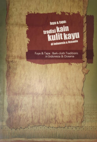 Fuya & Tapa : Tradisi Kain Kulit Kayu di Indonesia & Oceania