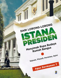 Dari Lorong-Lorong Istana Presiden: Menyimak Rupa Budaya Rumah Bangsa