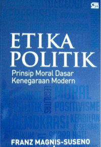 Etika Politik: Prinsip Moral Dasar Kenegaraan Modern