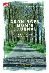 Groningen Mom's Journal: Jejak Mimpi Keluarga Kecil di Ujung Utara Belanda