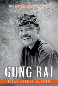 Gung Rai: Kisah Sebuah Museum