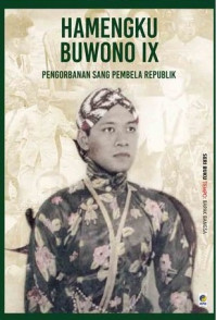 Hamengku Buwono IX: Pengorbanan Sang Pembela Republik