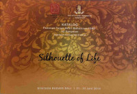 Silhoutte of Life : Katalog Pameran Tugas Akhir Mahasiswa FSRD ISI Denpasar Semester Genap 2013/2014