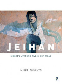 Jeihan: Maestro Ambang Nyata dan Maya