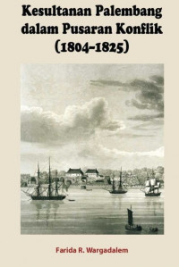 Kesultanan Palembang dalam Pusaran Konflik (1804-1825)