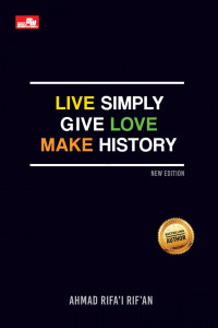 Live Simply Give Love Make History