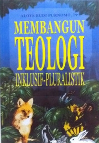 Membangun Teologi Inklusif-Pluralistk