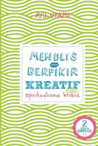 Menulis dan Berpikir Kreatif Cara Spiritualisme Kritis