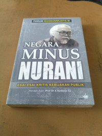 Negara Minus Nurani: Esai-Esai Kritis Kebijakan Publik