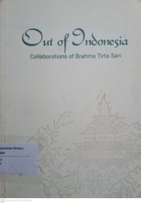 Out Of Indonesia : Collaborations of Brahma Tirta Sari