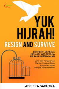 Resign and Survive: Yuk Hijrah!