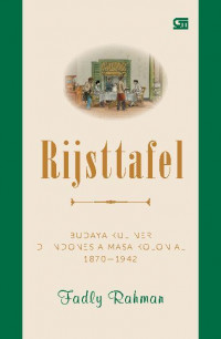 Rijsttafel: Budaya Kuliner di Indonesia Masa Kolonial 1870-1942