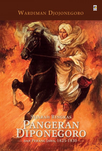 Sejarah Ringkas Pangeran Diponegoro dan Perang Jawa, 1825-1830