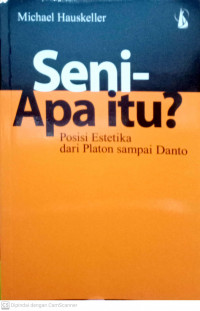 Seni-Apa itu? : Posisi Estetika dari Platon sampai Danto