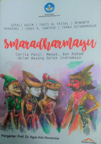 Smaradharmayu: Cerita Panji, Menak, dan Babad dalam Wayang Golek Indramayu