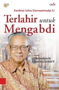 Terlahir untuk Mengabdi