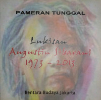 Pameran Tunggal Lukisan Augustin Sibarani 1973-2013