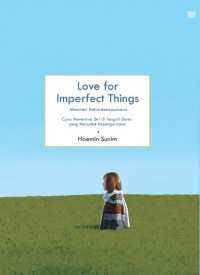 Love from Imperfect Things: Mencintai Ketidaksempurnaan