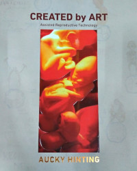 Created by Art: Assisted Reproductive Technology