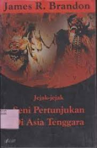 Jejak-Jejak Seni Pertunjukan Di Asia Tenggara