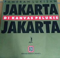 Pameran Lukisan: Jakarta di Kanvas Pelukis Jakarta