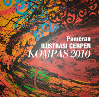 Pameran Ilustrasi Cerpen Kompas 2010