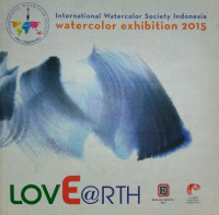 International Water Color Society Indonesia Water Color Exhibition 2015: Lovearth