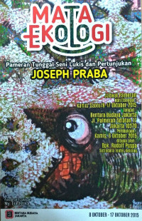 Pameran Tunggal Seni Lukis dan Pertunjukan Joseph Praba: Mata Ekologi