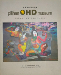 Pameran OHD Museum: Karya Tentang Tubuh