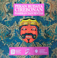 Pekan Budaya Cirebonan: Pameran dan Pentas