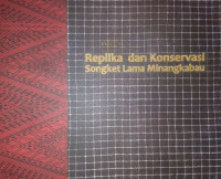 Replika dan Konservasi Songket Lama Minangkabau