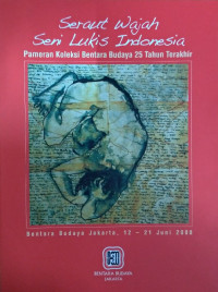 Pameran Koleksi Bentara Budaya 25 Tahun Terakhir: Seraut Wajah Seni Lukis Indonesia